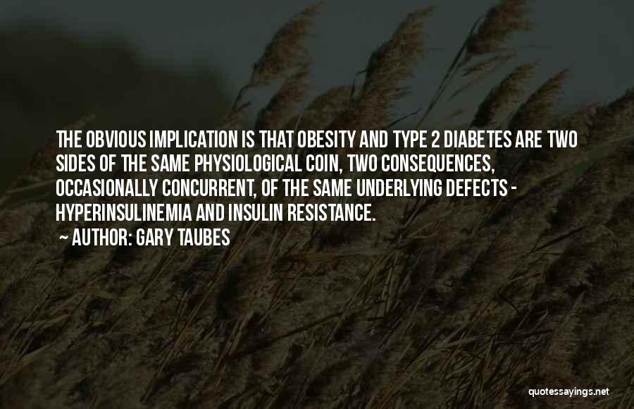 Diabetes Type 2 Quotes By Gary Taubes