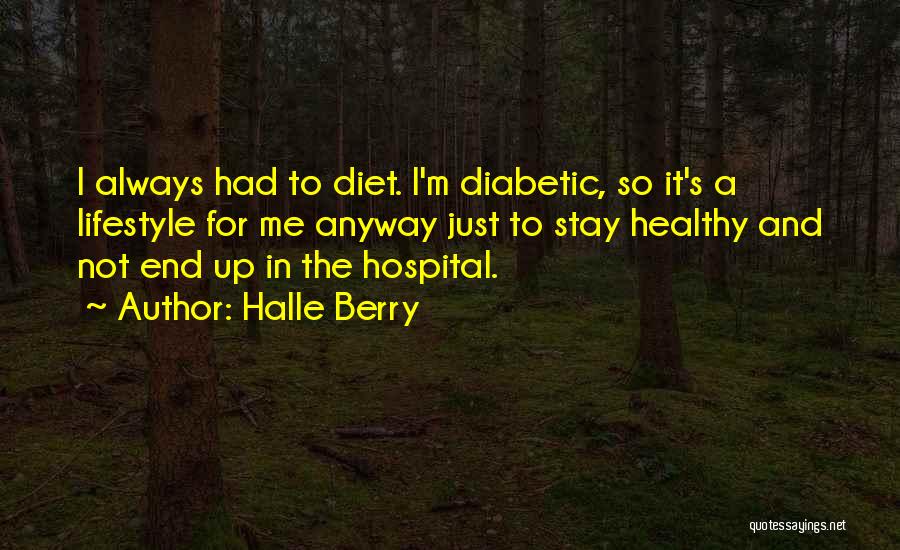 Diabetic Diet Quotes By Halle Berry