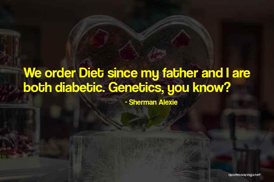 Diabetic Diet Quotes By Sherman Alexie