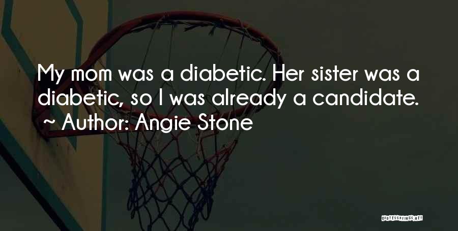 Diabetic Quotes By Angie Stone