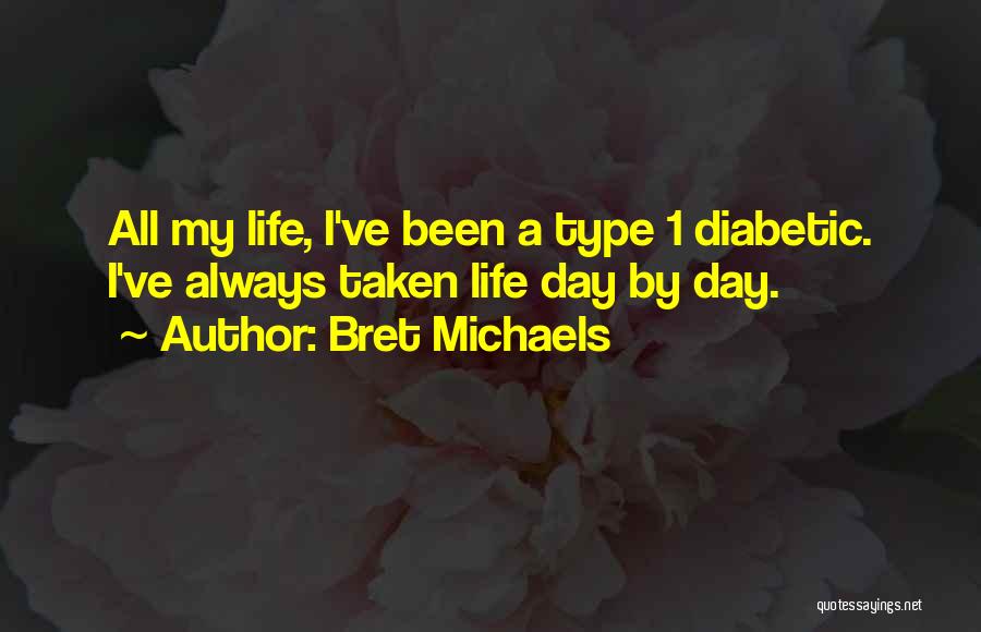 Diabetic Quotes By Bret Michaels