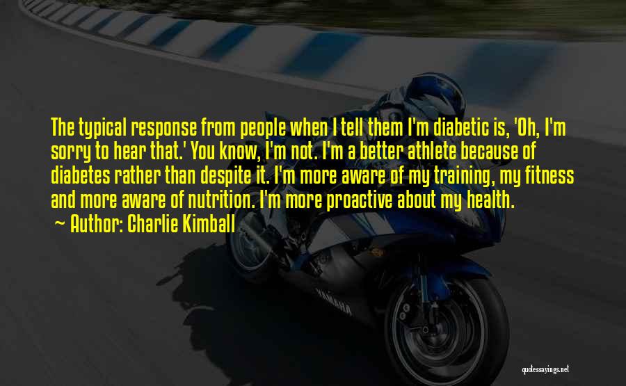 Diabetic Quotes By Charlie Kimball