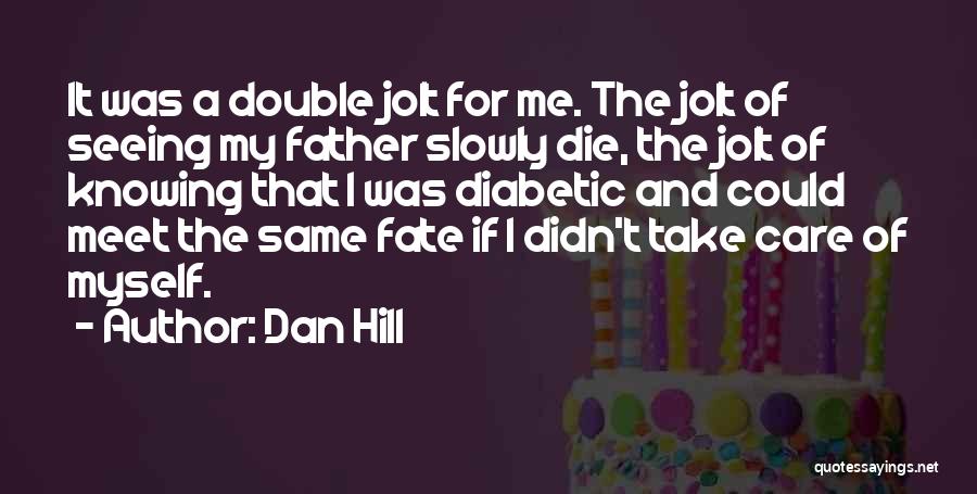 Diabetic Quotes By Dan Hill