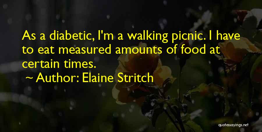 Diabetic Quotes By Elaine Stritch