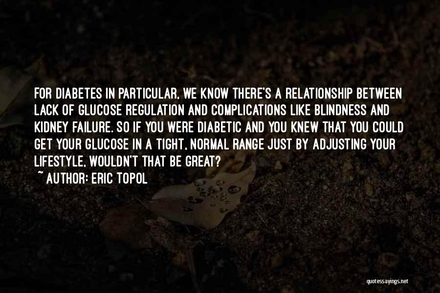 Diabetic Quotes By Eric Topol