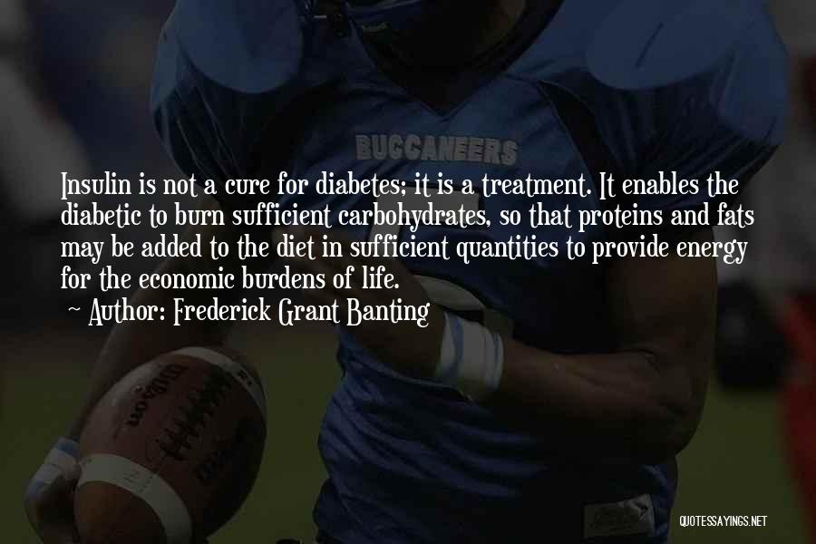 Diabetic Quotes By Frederick Grant Banting