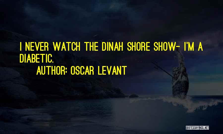 Diabetic Quotes By Oscar Levant