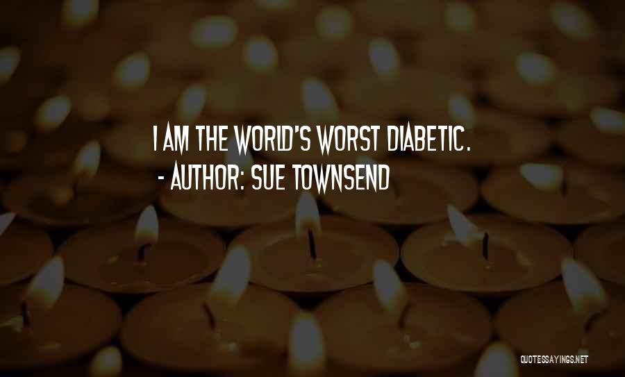 Diabetic Quotes By Sue Townsend