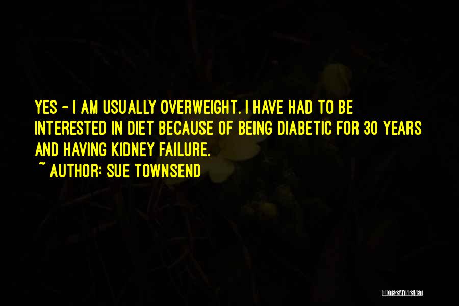 Diabetic Quotes By Sue Townsend