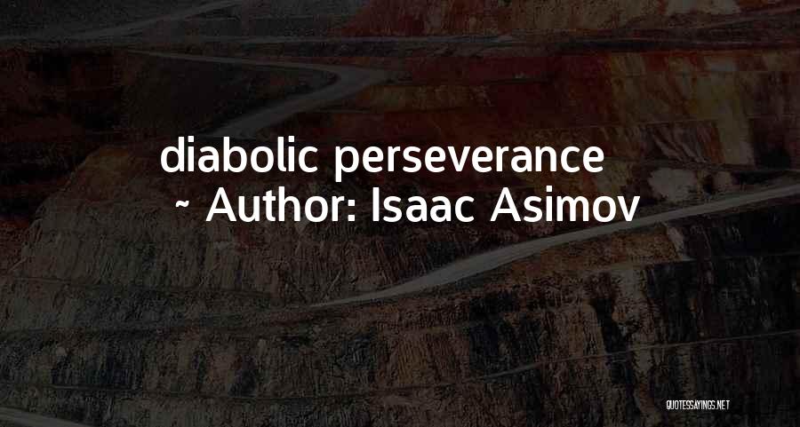 Diabolic Quotes By Isaac Asimov