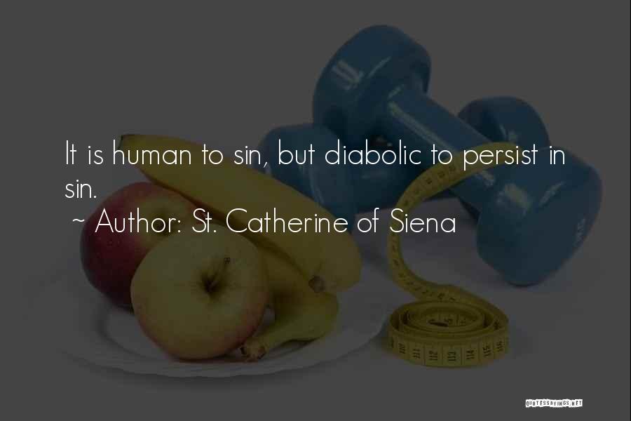 Diabolic Quotes By St. Catherine Of Siena