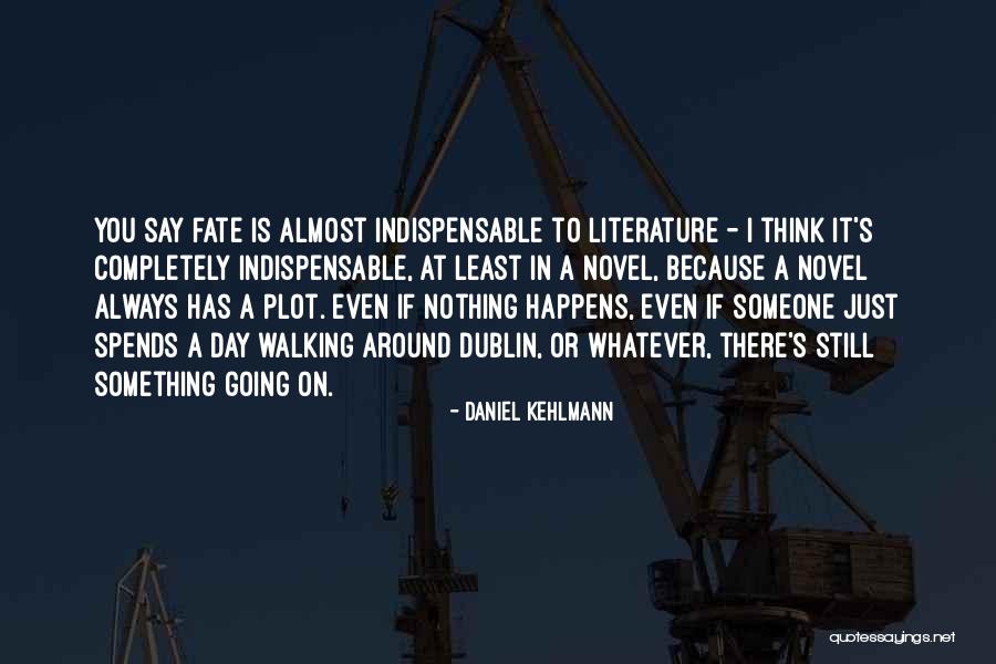 Diaconescu Dan Quotes By Daniel Kehlmann Diaconescu Dan Quotes By Daniel Kehlmann