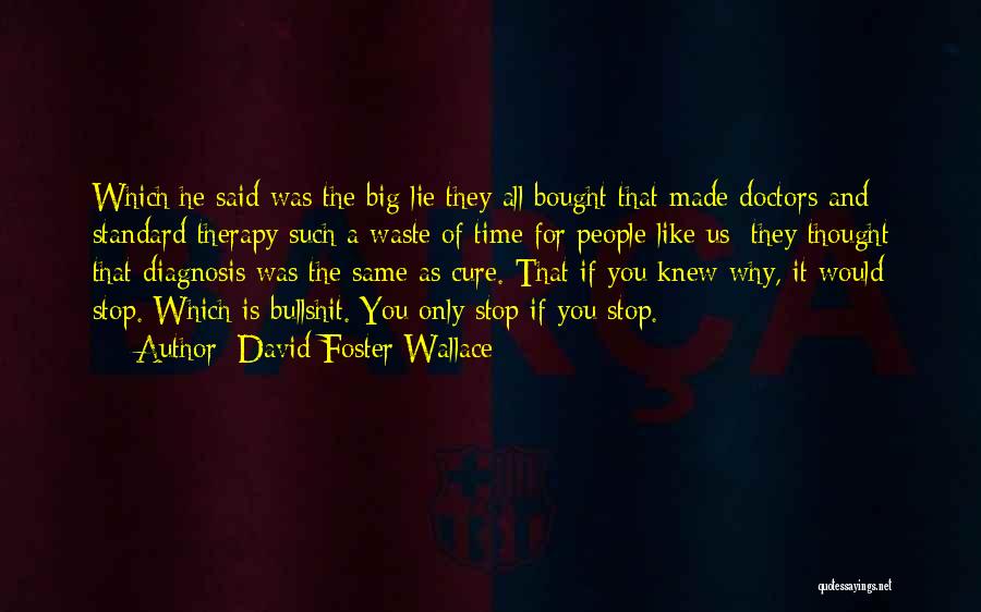 Diagnosis Quotes By David Foster Wallace