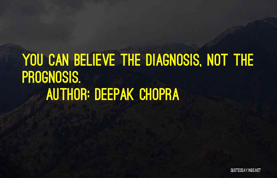 Diagnosis Quotes By Deepak Chopra