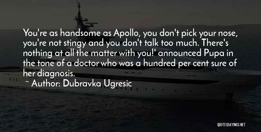 Diagnosis Quotes By Dubravka Ugresic