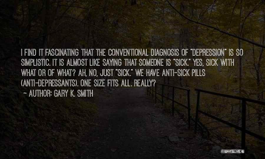 Diagnosis Quotes By Gary K. Smith