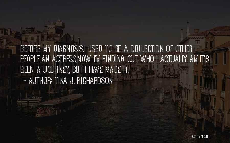 Diagnosis Quotes By Tina J. Richardson