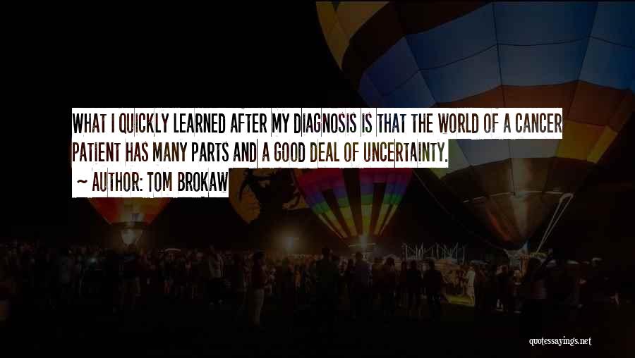 Diagnosis Quotes By Tom Brokaw