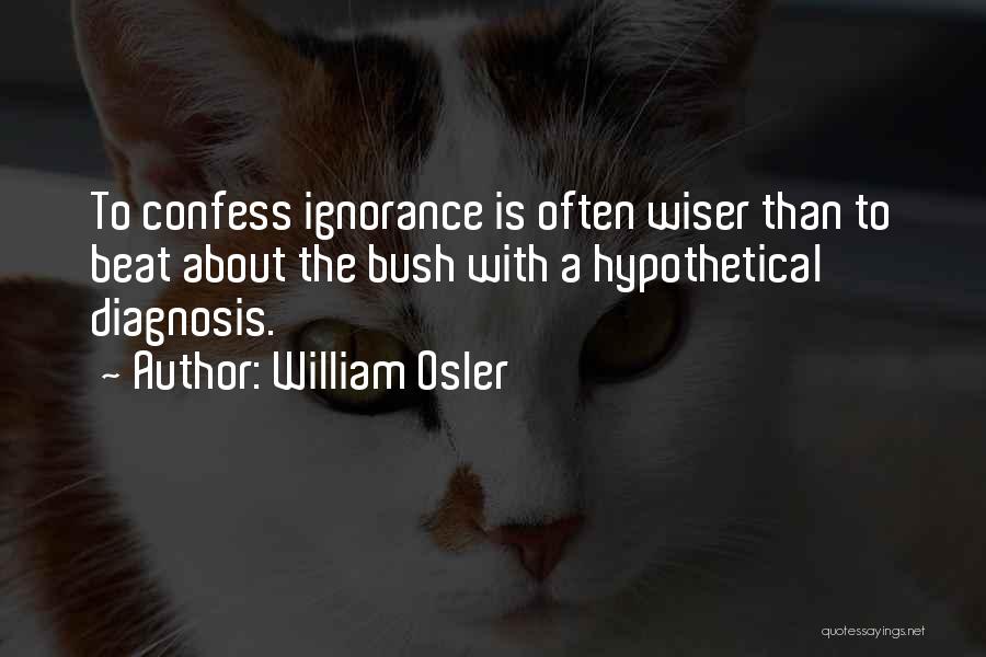 Diagnosis Quotes By William Osler