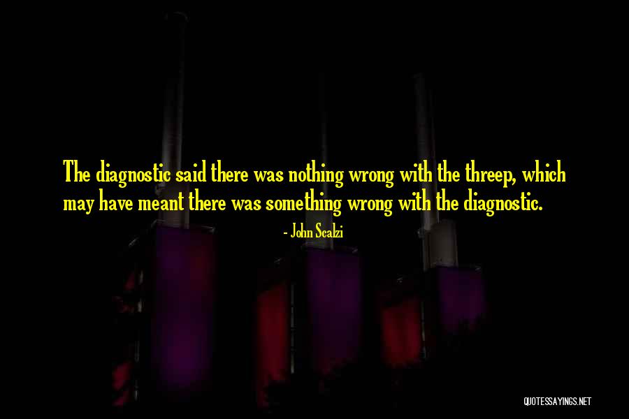 Diagnostic Quotes By John Scalzi Diagnostic Quotes By John Scalzi