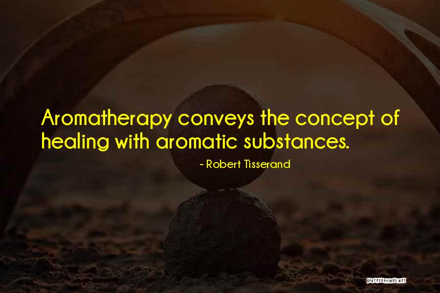 Diakosmitika Quotes By Robert Tisserand