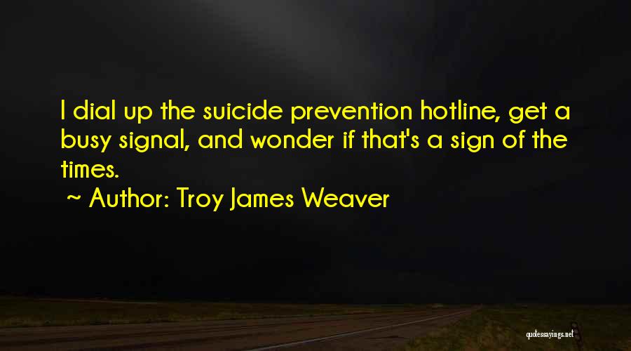 Dial 7 Quotes By Troy James Weaver