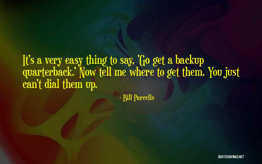 Dial Up Quotes By Bill Parcells Dial Up Quotes By Bill Parcells