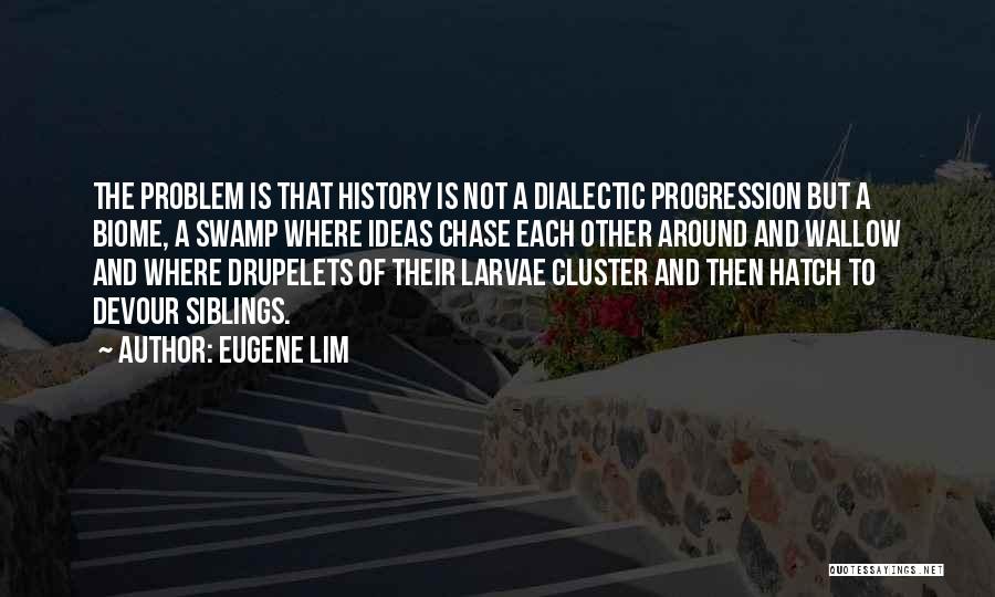 Dialectic Quotes By Eugene Lim