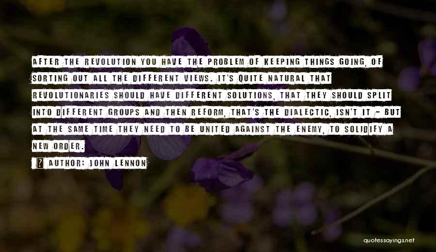 Dialectic Quotes By John Lennon