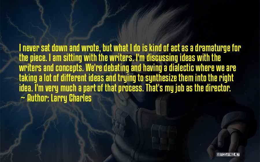 Dialectic Quotes By Larry Charles