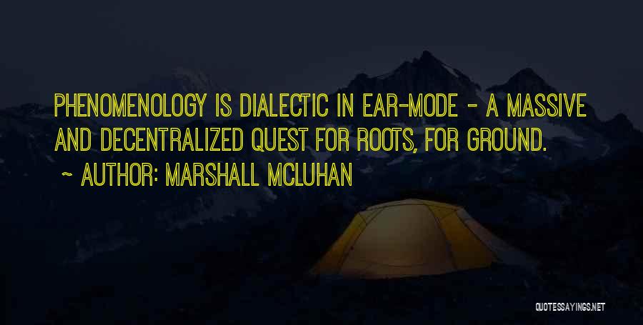 Dialectic Quotes By Marshall McLuhan