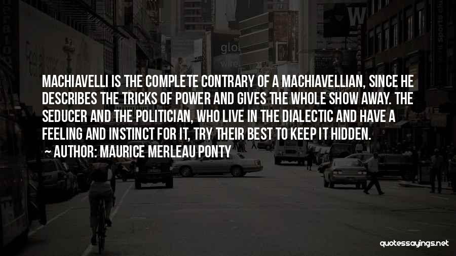 Dialectic Quotes By Maurice Merleau Ponty