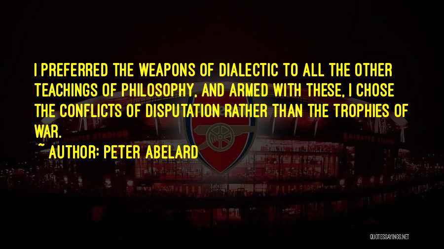 Dialectic Quotes By Peter Abelard