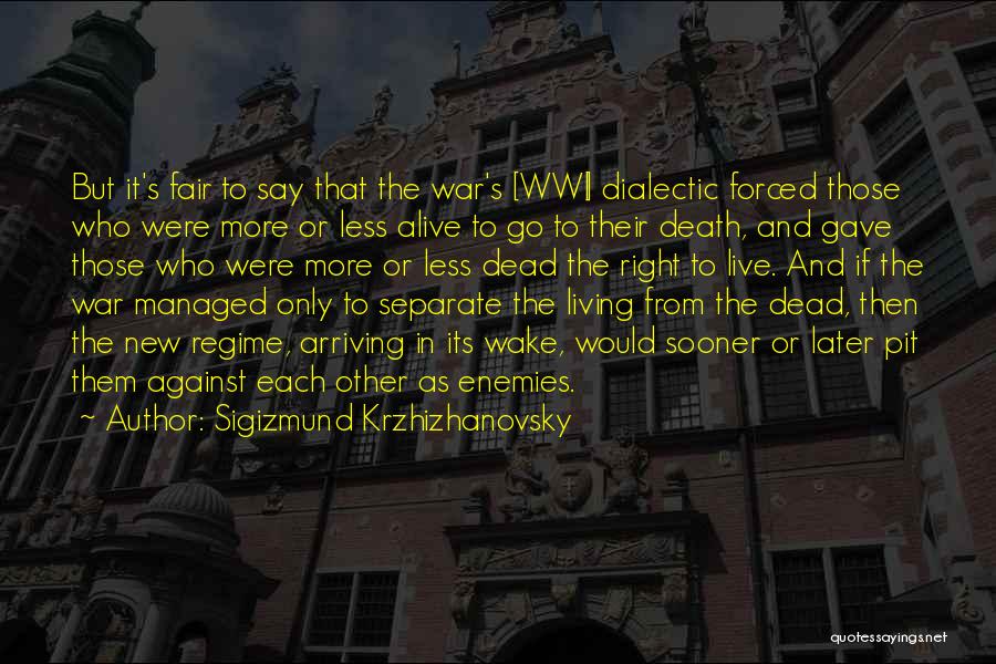 Dialectic Quotes By Sigizmund Krzhizhanovsky