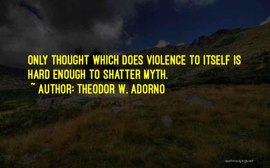 Dialectic Quotes By Theodor W. Adorno