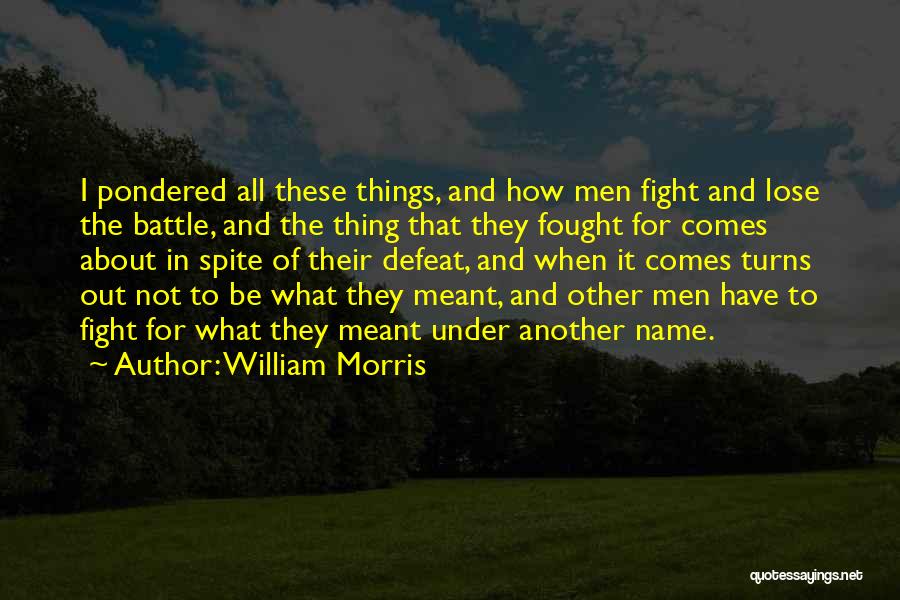 Dialectic Quotes By William Morris