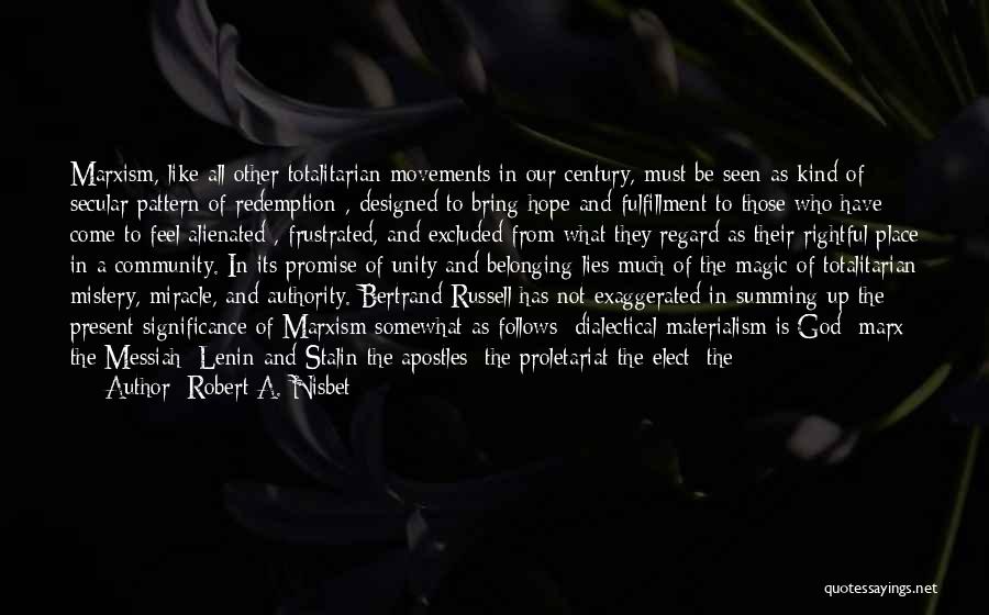 Dialectical Materialism Quotes By Robert A. Nisbet