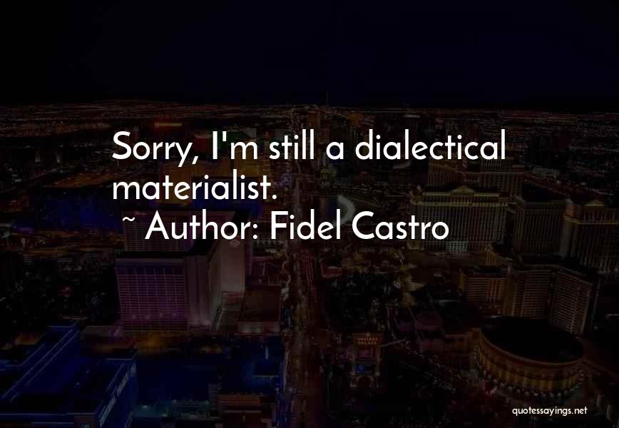 Dialectical Quotes By Fidel Castro