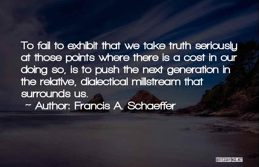 Dialectical Quotes By Francis A. Schaeffer