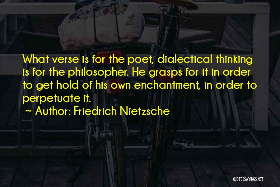 Dialectical Quotes By Friedrich Nietzsche