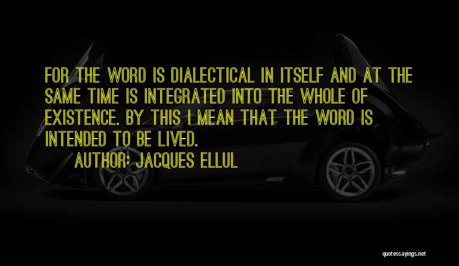 Dialectical Quotes By Jacques Ellul