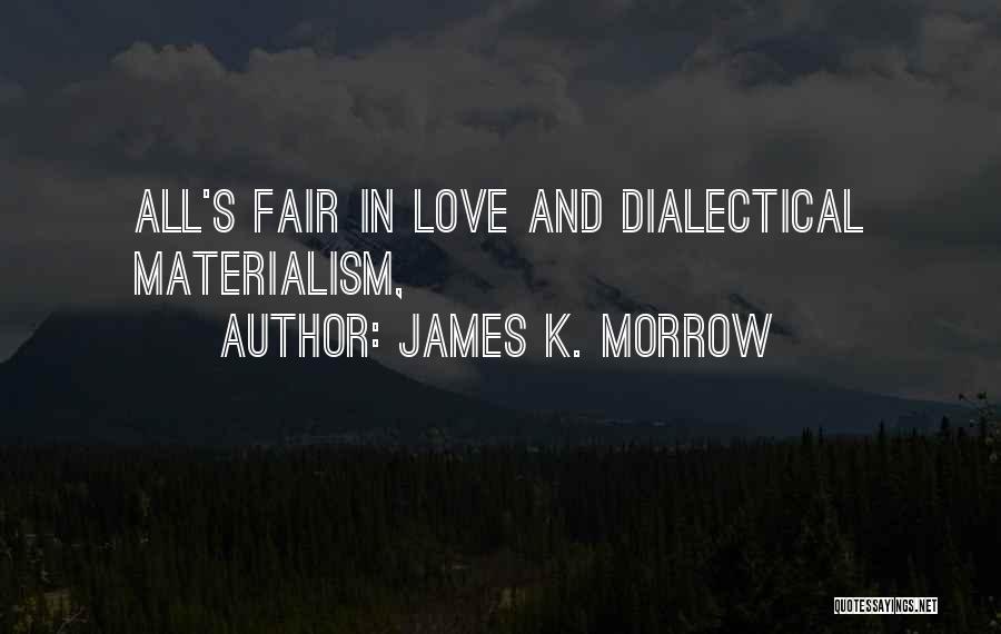 Dialectical Quotes By James K. Morrow