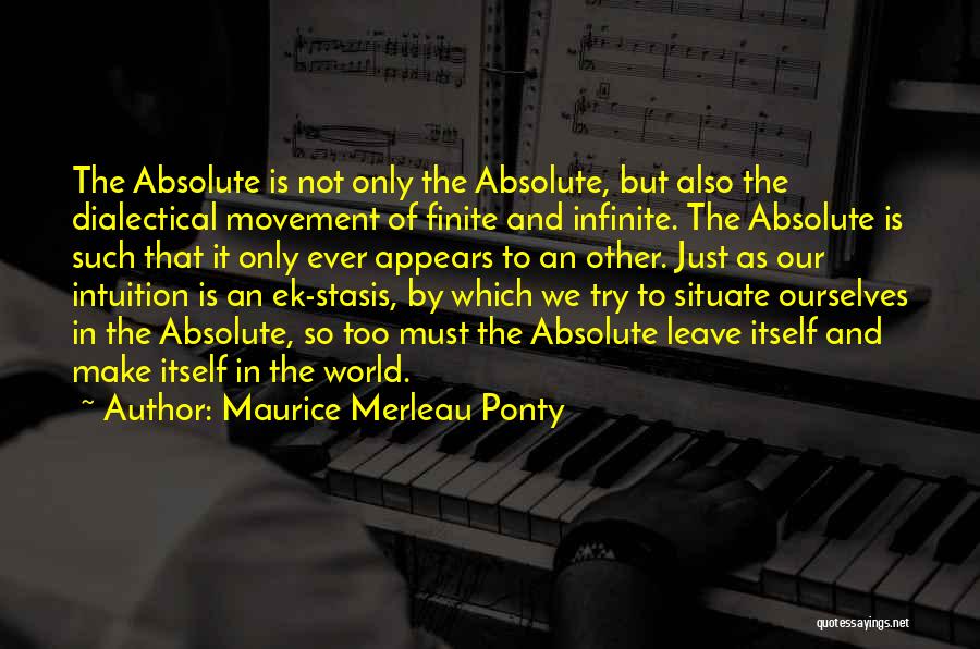 Dialectical Quotes By Maurice Merleau Ponty