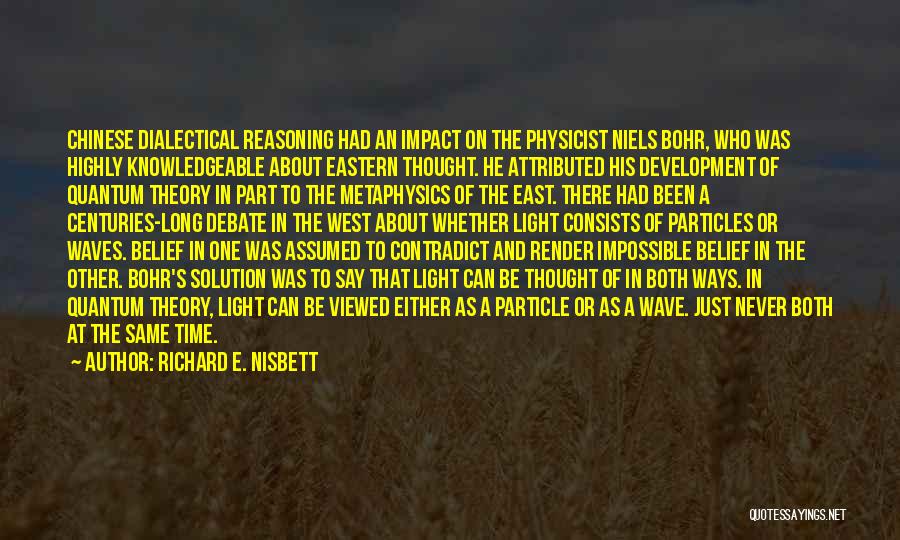 Dialectical Quotes By Richard E. Nisbett