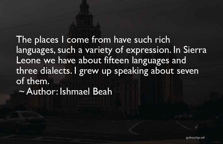 Dialects Quotes By Ishmael Beah