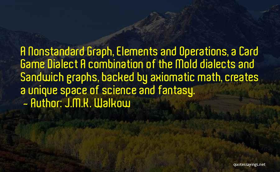 Dialects Quotes By J.M.K. Walkow