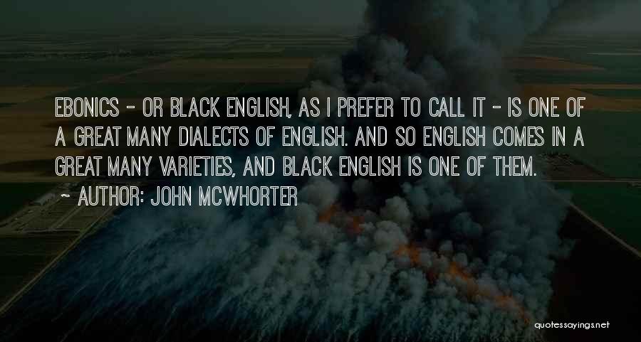 Dialects Quotes By John McWhorter