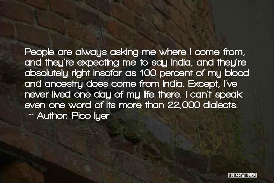 Dialects Quotes By Pico Iyer