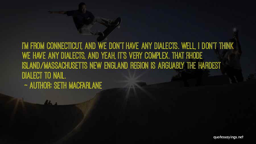 Dialects Quotes By Seth MacFarlane