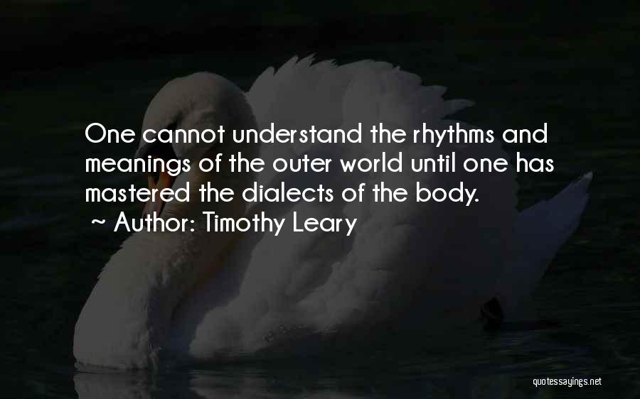 Dialects Quotes By Timothy Leary